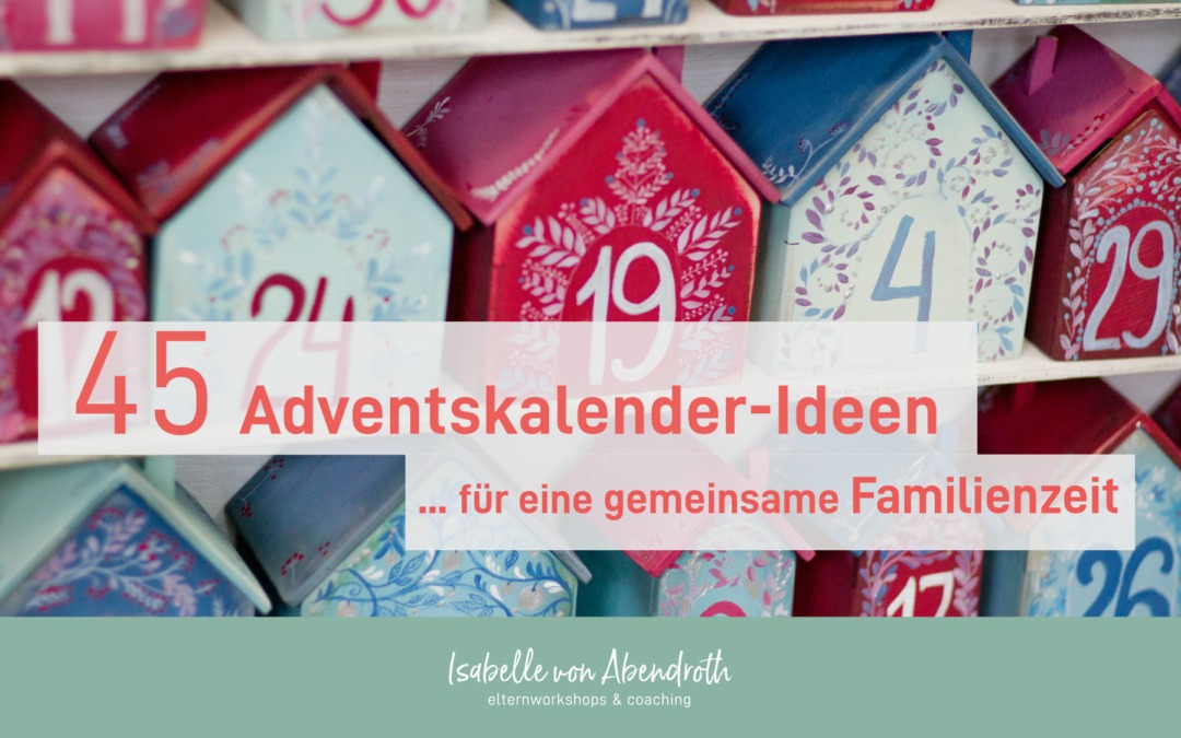 45 Adventskalender-Ideen für eine gemeinsame Familienzeit