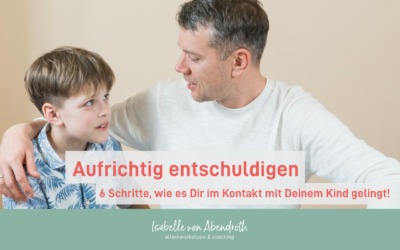 Aufrichtig entschuldigen – 6 Schritte, wie es gelingt