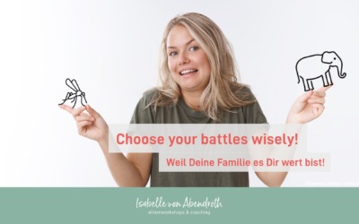 Choose your battles wisely – Schluss mit Machtkämpfen