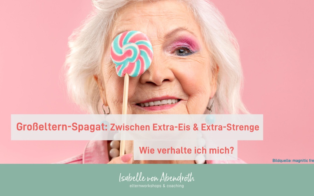 Großelternspagat: Zwischen Extra-Eis und Extra-Strenge – wie verhalte ich mich?