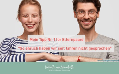 Mein Tipp Nr. 1 für Elternpaare: Das Zwiegespräch